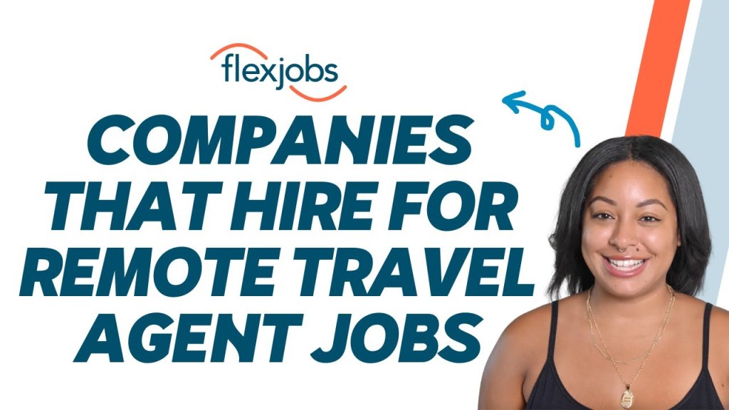 travel planning jobs near me - Companies That Hire for Remote Travel Agent Jobs  FlexJobs