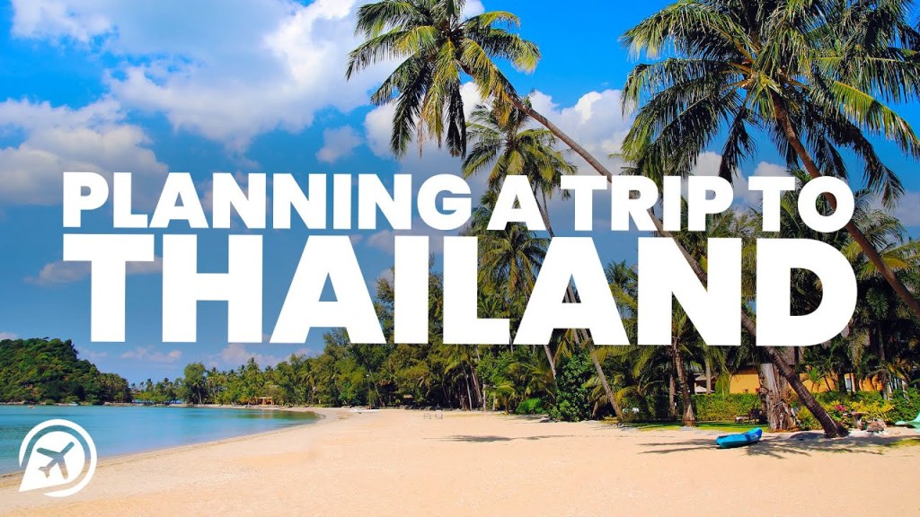 travel planning for thailand - PLANNING A TRIP TO THAILAND
