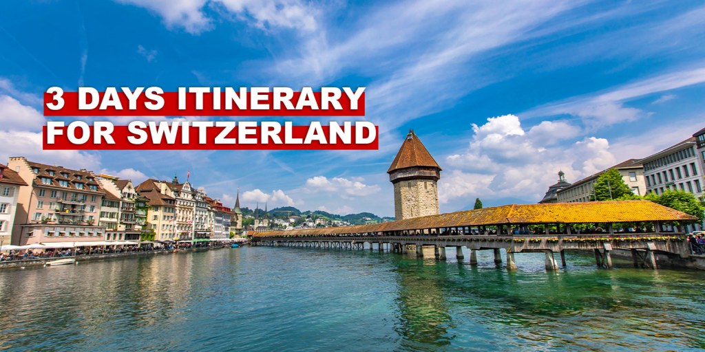 switzerland trip itinerary 3 days - Switzerland Itinerary  Days - Complete Swiss itinerary for 202