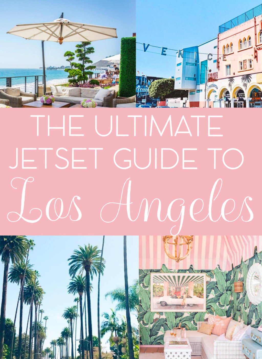 travel plan los angeles - The Ultimate LA Travel Guide - Jetset